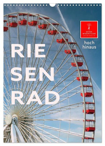 Riesenrad - hoch hinaus (Wandkalender 2026 DIN A3 hoch), CALVENDO Monatskalender
