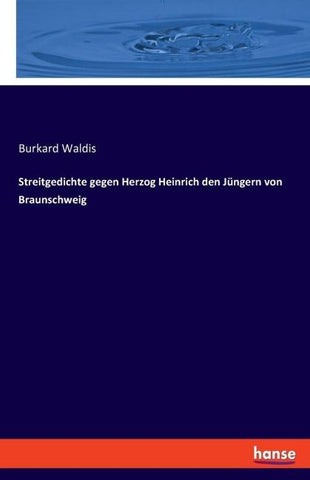 Streitgedichte gegen Herzog Heinrich den Jüngern von Braunschweig