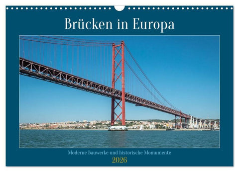 Brücken in Europa (Wandkalender 2026 DIN A3 quer), CALVENDO Monatskalender