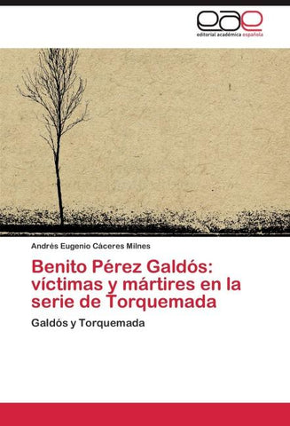 Benito Pérez Galdós: víctimas y mártires en la serie de Torquemada