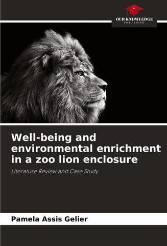 Well-being and environmental enrichment in a zoo lion enclosure