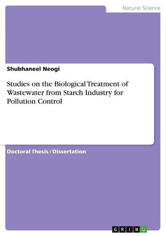Studies on the Biological Treatment of Wastewater from Starch Industry for Pollution Control