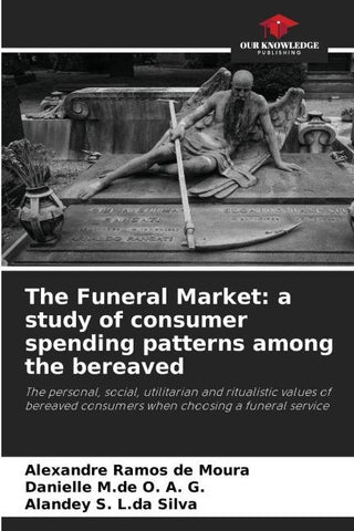 The Funeral Market: a study of consumer spending patterns among the bereaved
