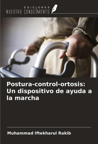 Postura-control-ortosis: Un dispositivo de ayuda a la marcha