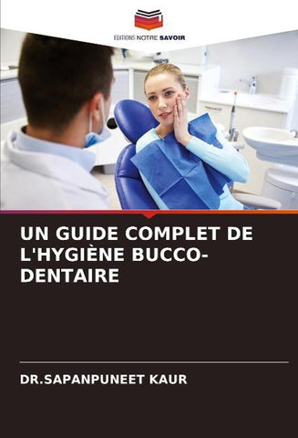 UN GUIDE COMPLET DE L'HYGIÈNE BUCCO-DENTAIRE