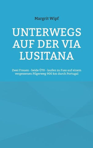 Unterwegs auf der Via Lusitana