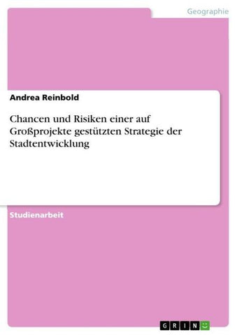 Chancen und Risiken einer auf Großprojekte gestützten Strategie der Stadtentwicklung