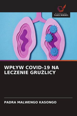 WP¿YW COVID-19 NA LECZENIE GRU¿LICY