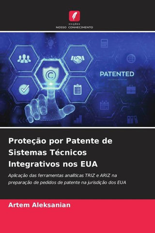 Proteção por Patente de Sistemas Técnicos Integrativos nos EUA