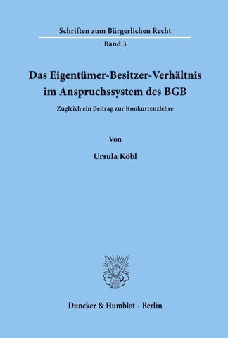 Das Eigentümer-Besitzer-Verhältnis im Anspruchssystem des BGB.