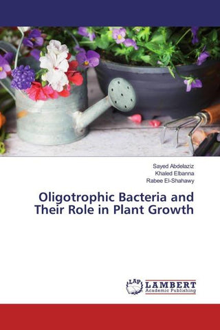 Oligotrophic Bacteria and Their Role in Plant Growth