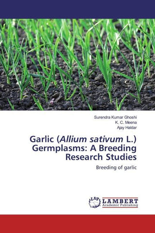 Garlic (Allium sativum L.) Germplasms: A Breeding Research Studies