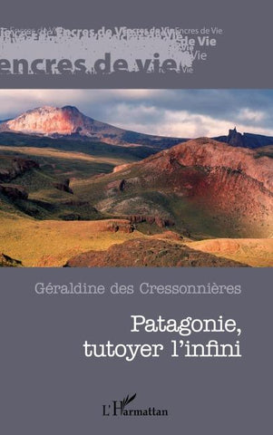 Patagonie, tutoyer l'infini