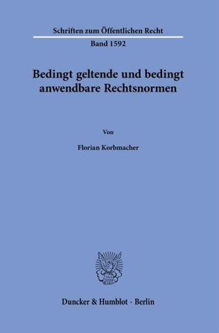 Bedingt geltende und bedingt anwendbare Rechtsnormen