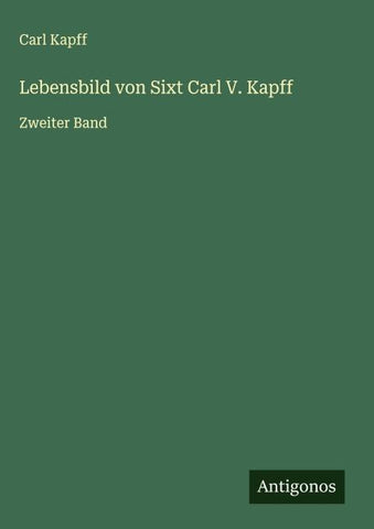 Lebensbild von Sixt Carl V. Kapff