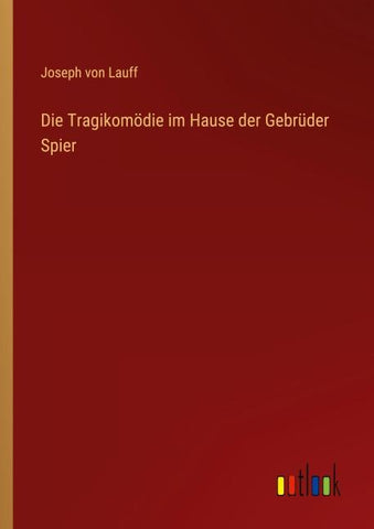 Die Tragikomödie im Hause der Gebrüder Spier