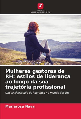 Mulheres gestoras de RH: estilos de liderança ao longo da sua trajetória profissional