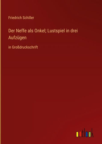 Der Neffe als Onkel; Lustspiel in drei Aufzügen