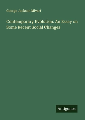 Contemporary Evolution. An Essay on Some Recent Social Changes
