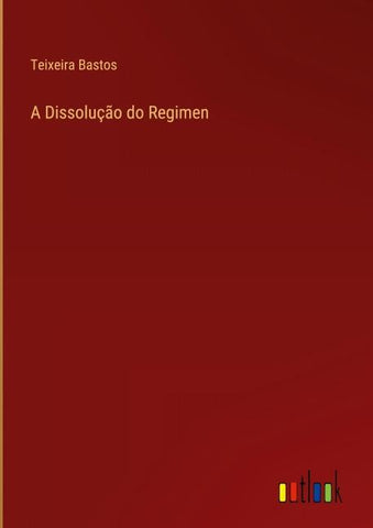 A Dissolução do Regimen