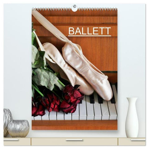 Ballett (hochwertiger Premium Wandkalender 2026 DIN A2 hoch), Kunstdruck in Hochglanz