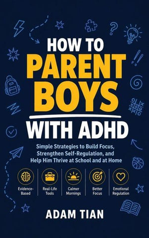 How to Parent Boys With ADHD