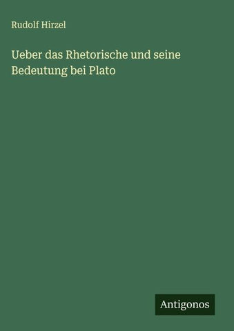 Ueber das Rhetorische und seine Bedeutung bei Plato