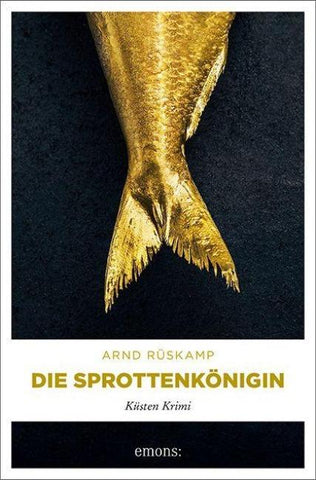 Die Sprottenkönigin. Kriminalhauptkommissarin Marie Geisler ermittelt in ihrem 5. Fall