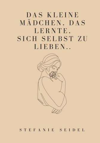 Das kleine Mädchen, das lernte, sich zu lieben...