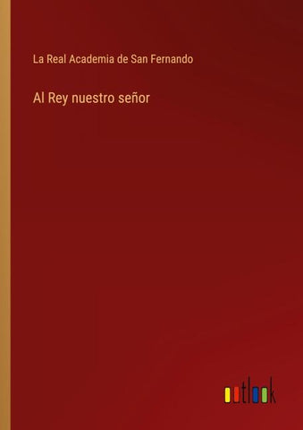 Al Rey nuestro señor