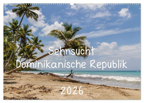 Sehnsucht Dominikanische Republik 2026 (Wandkalender 2026 DIN A2 quer), CALVENDO Monatskalender