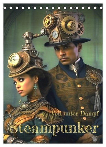 Voll unter Dampf: Steampunker (Tischkalender 2026 DIN A5 hoch), CALVENDO Monatskalender