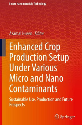 Enhanced Crop Production Setup Under Various Micro and Nano Contaminants