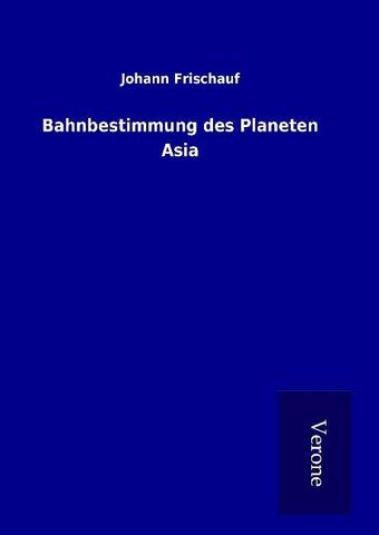 Bahnbestimmung des Planeten Asia