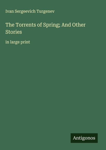 The Torrents of Spring; And Other Stories