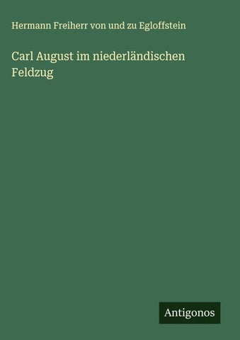 Carl August im niederländischen Feldzug