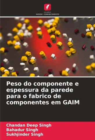 Peso do componente e espessura da parede para o fabrico de componentes em GAIM