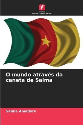 O mundo através da caneta de Salma