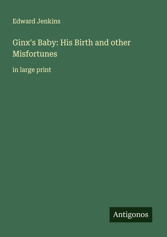 Ginx's Baby: His Birth and other Misfortunes