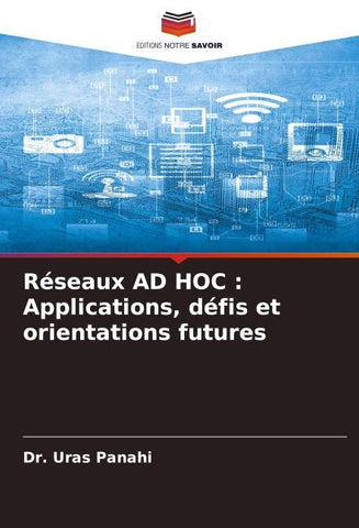 Réseaux AD HOC : Applications, défis et orientations futures