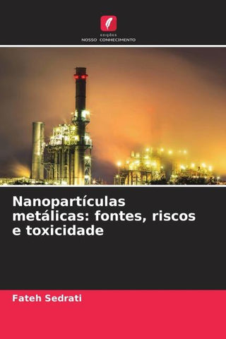 Nanopartículas metálicas: fontes, riscos e toxicidade