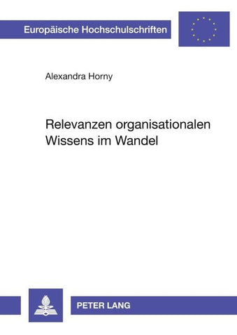 Relevanzen organisationalen Wissens im Wandel