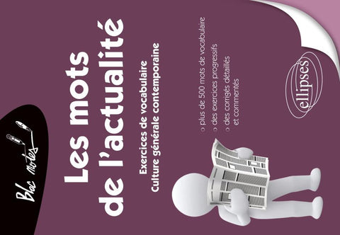 Les Mots de l'actualité. Exercices de vocabulaire pour les concours