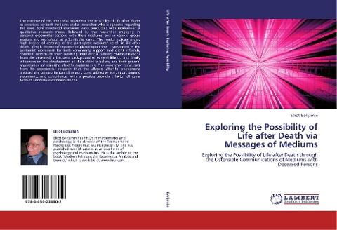 Exploring the Possibility of Life after Death via Messages of Mediums