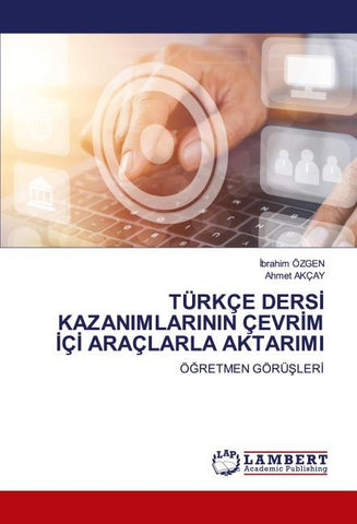 TÜRKÇE DERS¿ KAZANIMLARININ ÇEVR¿M ¿Ç¿ ARAÇLARLA AKTARIMI