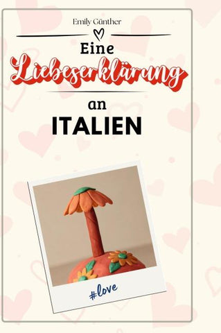 Eine Liebeserklärung an Italien