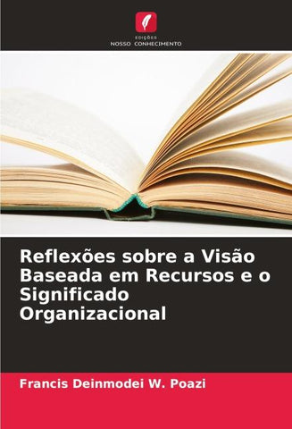 Reflexões sobre a Visão Baseada em Recursos e o Significado Organizacional