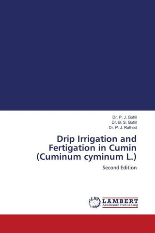 Drip Irrigation and Fertigation in Cumin (Cuminum cyminum L.)