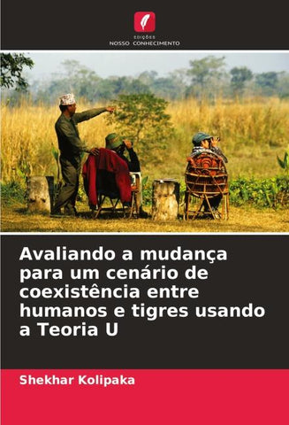 Avaliando a mudança para um cenário de coexistência entre humanos e tigres usando a Teoria U