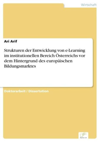 Strukturen der Entwicklung von e-Learning im institutionellen Bereich Österreichs vor dem Hintergrund des europäischen Bildungsmarktes